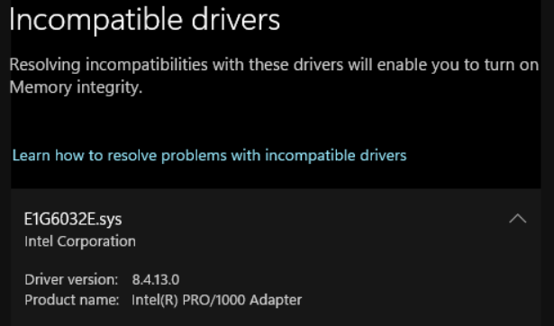 Windows 11 memory integrity error with E1G6032E.sys  Intel Pro/1000 Adapter